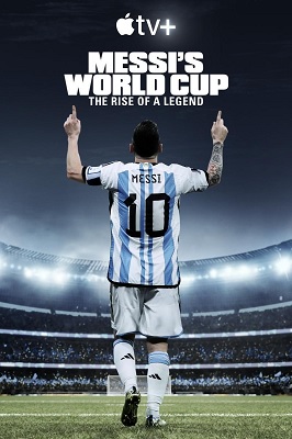 El Mundial de Messi El ascenso de la leyenda